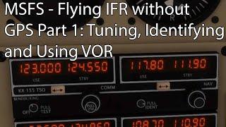 MSFS - Flying IFR without GPS Part 1: Tuning, Identifying and Using VOR