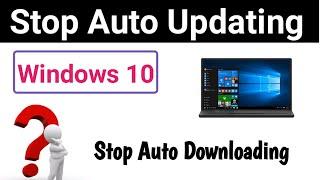 How to stop automatic updates on Windows 10