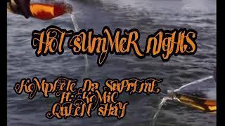 Hot Summer Nights-Ft.Komplete Da Supreme-Queen Shay