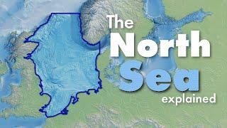 The North Sea explained