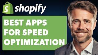 5 Best Shopify App for Speed Optimization (Full 2024 Guide)