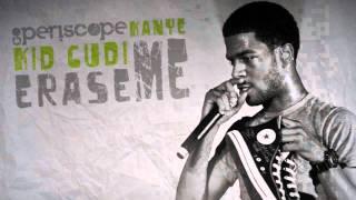Kid Cudi, Kanye West, Go Periscope - Erase Me