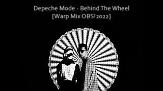 Depeche Mode - Behind The Wheel [Warp Mix OBS!2022]