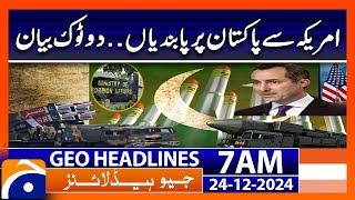 𝗨𝗦 𝗦𝗮𝗻𝗰𝘁𝗶𝗼𝗻𝘀 𝗼𝗻 𝗣𝗮𝗸𝗶𝘀𝘁𝗮𝗻: Mumtaz Zahra Baloch's Bold Statement | Geo News 7 AM Headlines (24 Dec 24)