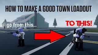 HOW TO MAKE A GOOD LOADOUT! - Roblox Town