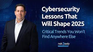 2024 Cybersecurity Year in Review: Lessons, Trends and What's Next