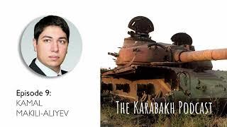 Karabakh Podcast – Kamal Makili-Aliyev