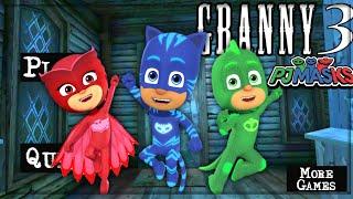 Granny 3 is Catboy, Owlette and Gekko From PJ Masks!