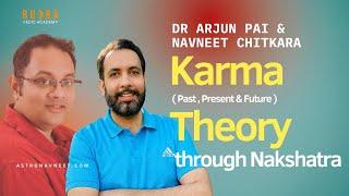 Dr Arjun Pai & Navneet Chitkara on Karma Theory( Past , Present & Future ) through Nakshatra.