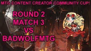 MTG Content Creator Community Cup vs BadWolfMTG! (R2M3)