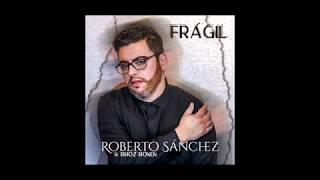 Frágil - Roberto Sánchez & Bhoz Ronen (Lyric video)