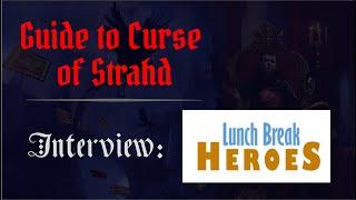 Curse of Strahd Interview with Lunch Break Heroes