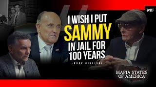 "I Wish I Put Sammy In Jail For 100 Years" - Rudy Giuliani | Mafia States of America