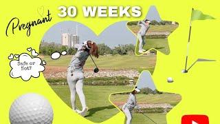 Is it safe to golf at 30 weeks pregnant? / Sheryl Squad