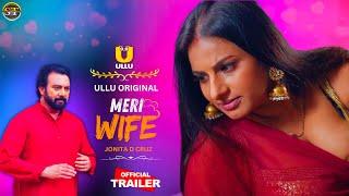 Meri Wife Official Trailer | Ullu | Ullu Upcoming Web Series | Jonita D'Cruz New Trailer | Surendra