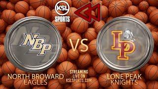 Rewind - North Broward Prep vs Lone Peak (Boys Basketball) {12-7-24}