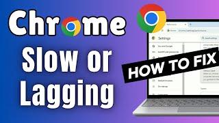 How to Fix Google Chrome Slow or Lagging issue in Windows 10/11 (5 Ways to Fix)