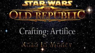 SWTOR Road to Money - How to Craft Part 1 - Artifice