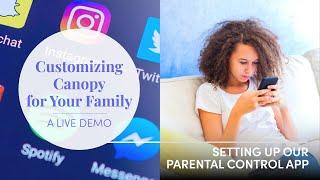 Customizing Canopy for Your Family || Setting up Our Parental Control App