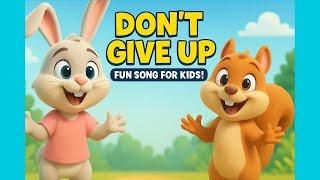 Don't Give Up Fun Song For Kids! | Videos For Kids | LittleMentee