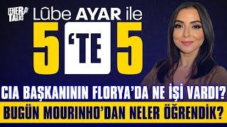 🟡️ LÛBE AYAR İLE 5’TE 5  CIA BAŞKANININ FLORYA'DA NE İŞİ VARDI?