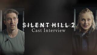 SILENT HILL 2 - Cast Interview