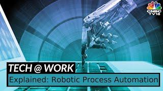 Tech At Work | Explained: Robotic Process Automation