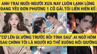 [TRUYỆN AUDIO - FULL] - ANH TRAI HỜ YÊU THẦM TÔI TỪ LÂU! - TRUYỆN THANH HẰNG