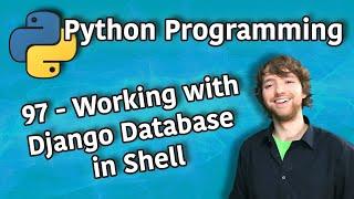 Python Programming 97 - Working with Django Database in Shell