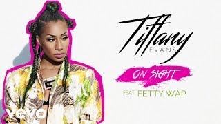 Tiffany Evans - On Sight (Audio) ft. Fetty Wap