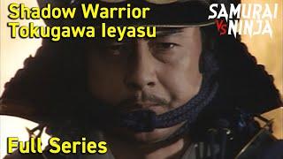 Shadow Warrior: Shogun Tokugawa Ieyasu Full Series | SAMURAI VS NINJA | English Sub