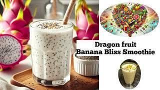 Dragonfruit Banana Bliss Smoothie! A Refreshing & Healthy drink !Dragon fruit # Banana #Smoothie