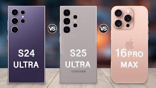 Samsung Galaxy S25 Ultra Vs iPhone 16 Pro Max Vs Samsung S24 Ultra Specs Review