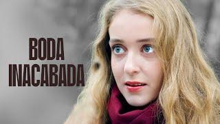 ÉL LA ROBÓ DIRECTAMENTE DE SU BODA | Boda inacabada | Película romántica en Español Latino