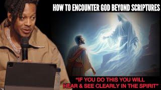 How To Encounter God Beyond Scriptures|The Secret To Hear & See Clearly In The Spirit•Prophet Lovy