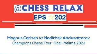 Magnus Carlsen vs Nodirbek Abdusattorov || Champions Chess Tour  Final Prelims 2023