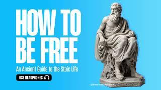 Epictetus - How to be Free | Full Audiobook