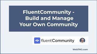 FluentCommunity - Build and Manage Your Own Community