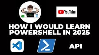 How I would learn PowerShell in 2025