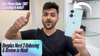 Oneplus Nord 3 Unboxing & Review: Launching In India Soon!