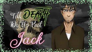 HOW COULD Y'ALL DO THIS TO ME--Till Death Do Us Part--JACK pt.1