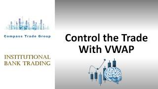 VWAP Workshop Trades – Recognizing Control and Direction