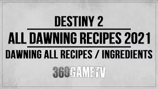 Destiny 2 Dawning All Recipes / Ingredients - The Dawning 2021 Guide