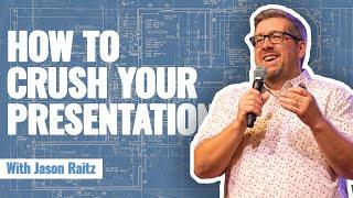 How to Crush Your Next Presentation ft. Jason Raitz | Episode 122