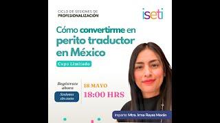 Sesiones de profesionalización - Cómo convertirme en perito traductor en México