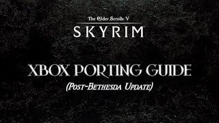 Xbox Port Tutorial For Skyrim (Post - Bethesda Update)