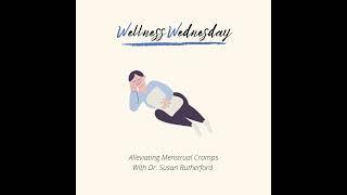 Alleviating Menstrual Cramps with Dr. Susan Rutherford
