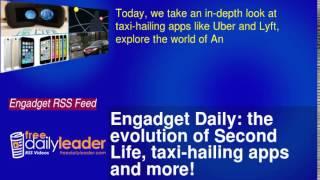 Engadget Daily: the evolution of Second Life, taxi-hailing apps and more!