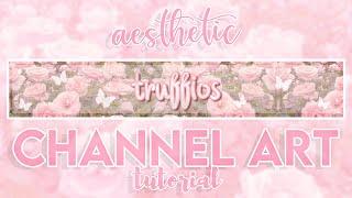 how to make a aesthetic channel banner - beginner tutorial ‧₊˚ roblox