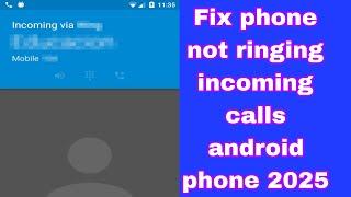 Fix phone not ringing incoming calls android phone 2025